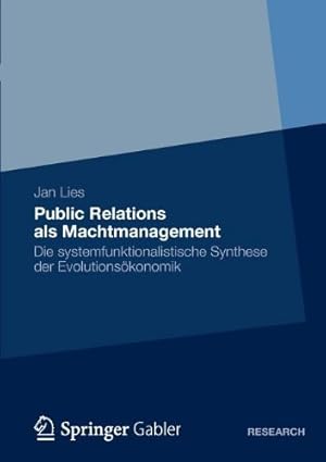 Bild des Verkufers fr Public Relations als Machtmanagement: Die systemfunktionalistische Synthese der Evolutionsökonomik (German Edition) by Lies, Jan [Paperback ] zum Verkauf von booksXpress