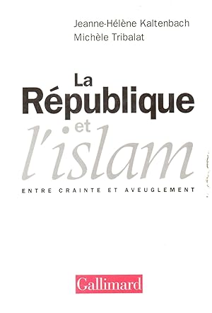 Seller image for La Republique et l'Islam,entre crainte et aveuglement for sale by JP Livres