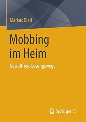 Seller image for Mobbing im Heim: Gewaltfreie Lösungswege (German Edition) [Soft Cover ] for sale by booksXpress