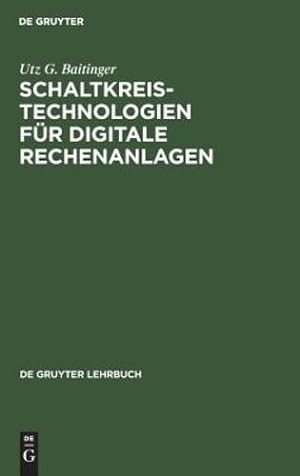 Image du vendeur pour Schaltkreistechnologien für digitale Rechenanlagen (de Gruyter Lehrbuch) (German Edition) [Hardcover ] mis en vente par booksXpress