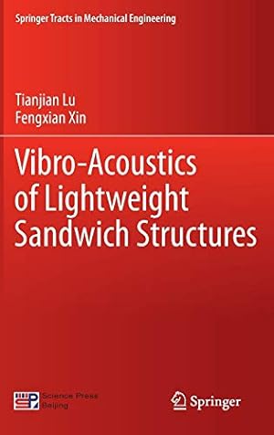 Bild des Verkufers fr Vibro-Acoustics of Lightweight Sandwich Structures (Springer Tracts in Mechanical Engineering) by Lu, Tianjian, Xin, Fengxian [Hardcover ] zum Verkauf von booksXpress
