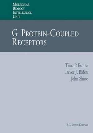 Imagen del vendedor de G Protein-Coupled Receptors (Molecular Biology Intelligence Unit) by Iismaa, Tiina P., Biden, Trevor J., Shine, John [Paperback ] a la venta por booksXpress