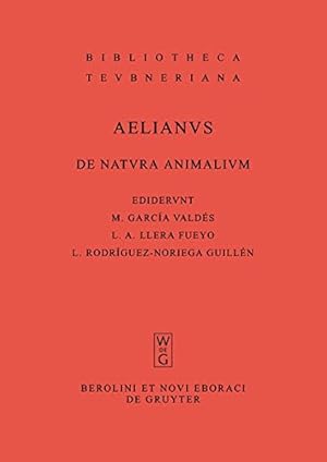 Imagen del vendedor de Claudius Aelianus: De Natura Animalium (Bibliotheca Scriptorum Graecorum Et Romanorum Teubneriana) (Greek Edition) by Aelianus, Claudius [Hardcover ] a la venta por booksXpress