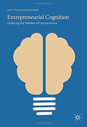 Imagen del vendedor de Entrepreneurial Cognition: Exploring the Mindset of Entrepreneurs by Shepherd, Dean A., Patzelt, Holger [Hardcover ] a la venta por booksXpress