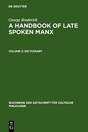 Seller image for Handbook of Late Spoken Manx: Dictionary v. 2 (Buchreihe Der Zeitschrift Fur Celtische Philologie) [Hardcover ] for sale by booksXpress