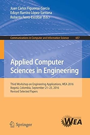 Seller image for Applied Computer Sciences in Engineering: Third Workshop on Engineering Applications, WEA 2016, Bogotá, Colombia, September 21-23, 2016, Revised . in Computer and Information Science) [Paperback ] for sale by booksXpress