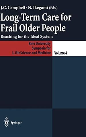 Immagine del venditore per Long-Term Care for Frail Older People: Reaching for the Ideal System (Keio University International Symposia for Life Sciences and Medicine) [Hardcover ] venduto da booksXpress