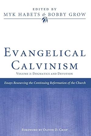 Bild des Verkufers fr Evangelical Calvinism: Volume 2: Dogmatics and Devotion [Soft Cover ] zum Verkauf von booksXpress
