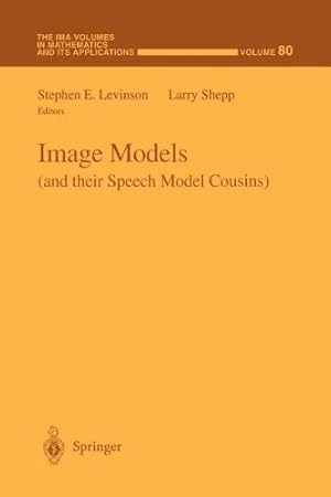 Image du vendeur pour Image Models (and their Speech Model Cousins) (The IMA Volumes in Mathematics and its Applications) [Paperback ] mis en vente par booksXpress