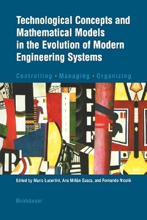 Seller image for Technological Concepts and Mathematical Models in the Evolution of Modern Engineering Systems: Controlling Managing Organizing [Hardcover ] for sale by booksXpress