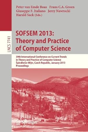 Seller image for SOFSEM 2013: Theory and Practice of Computer Science: 39th International Conference on Current Trends in Theory and Practice of Computer Science, . (Lecture Notes in Computer Science) [Paperback ] for sale by booksXpress