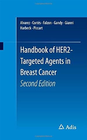 Seller image for Handbook of HER2-Targeted Agents in Breast Cancer by Alvarez, Ricardo H, Cortés, Javier, Falzon, Mary, Gandy, Michael, Gianni, Luca, Harbeck, Nadia, Piccart, Martine [Paperback ] for sale by booksXpress