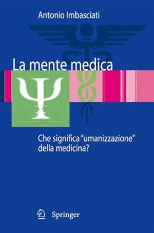 Seller image for La mente medica: Che significa "umanizzazione" della medicina? (Italian Edition) by Imbasciati, Antonio [Paperback ] for sale by booksXpress
