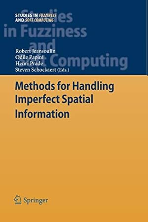Immagine del venditore per Methods for Handling Imperfect Spatial Information (Studies in Fuzziness and Soft Computing) [Soft Cover ] venduto da booksXpress