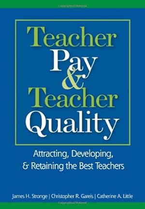 Seller image for Teacher Pay and Teacher Quality: Attracting, Developing, and Retaining the Best Teachers [Soft Cover ] for sale by booksXpress