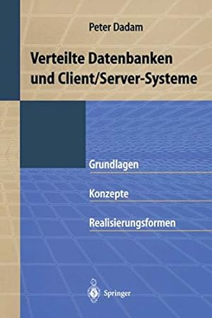 Seller image for Verteilte Datenbanken und Client/Server-Systeme: Grundlagen, Konzepte und Realisierungsformen (German Edition) by Dadam, Peter [Paperback ] for sale by booksXpress