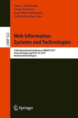 Seller image for Web Information Systems and Technologies: 13th International Conference, WEBIST 2017, Porto, Portugal, April 2527, 2017, Revised Selected Papers (Lecture Notes in Business Information Processing) [Paperback ] for sale by booksXpress