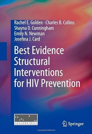 Seller image for Best Evidence Structural Interventions for HIV Prevention by Golden, Rachel E, Collins, Charles B., Cunningham, Shayna D, Newman, Emily N, Card, Josefina J. [Hardcover ] for sale by booksXpress