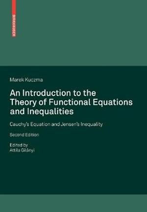 Imagen del vendedor de An Introduction to the Theory of Functional Equations and Inequalities: Cauchy's Equation and Jensen's Inequality by Kuczma, Marek [Paperback ] a la venta por booksXpress