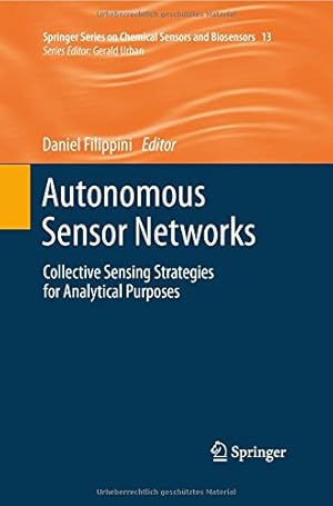 Seller image for Autonomous Sensor Networks: Collective Sensing Strategies for Analytical Purposes (Springer Series on Chemical Sensors and Biosensors) [Paperback ] for sale by booksXpress