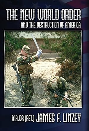 Bild des Verkufers fr The New World Order and the Destruction of America by Linzey, James F. [Hardcover ] zum Verkauf von booksXpress