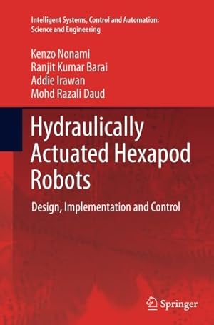 Immagine del venditore per Hydraulically Actuated Hexapod Robots: Design, Implementation and Control (Intelligent Systems, Control and Automation: Science and Engineering) by Nonami, Kenzo [Paperback ] venduto da booksXpress