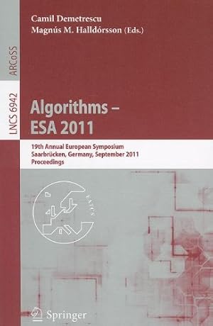 Image du vendeur pour Algorithms -- ESA 2011: 19th Annual European Symposium, Saarbrücken, Germany, September 5-9, 2011, Proceedings (Lecture Notes in Computer Science) [Paperback ] mis en vente par booksXpress