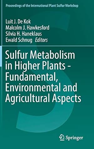 Seller image for Sulfur Metabolism in Higher Plants - Fundamental, Environmental and Agricultural Aspects (Proceedings of the International Plant Sulfur Workshop) [Hardcover ] for sale by booksXpress