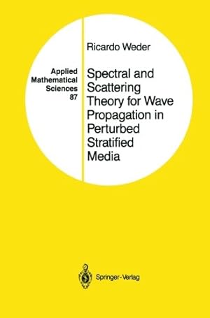 Seller image for Spectral and Scattering Theory for Wave Propagation in Perturbed Stratified Media (Applied Mathematical Sciences) by Weder, Ricardo [Paperback ] for sale by booksXpress
