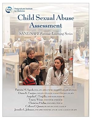 Seller image for Child Sexual Abuse Assessment: SANE/SAFE Forensic Learning Series by Patricia M. Speck, Diana K. Faugno, Angelia Clark Trujillo, Tracey L. Wiese, Christine Hallas, Colleen O. James, Jennifer L. Johnson [Perfect Paperback ] for sale by booksXpress
