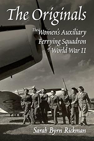 Bild des Verkufers fr The Originals: The Women's Auxiliary Ferrying Squadron of World War II [Soft Cover ] zum Verkauf von booksXpress