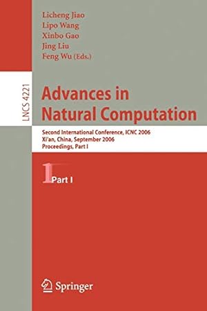 Seller image for Advances in Natural Computation: Second International Conference, ICNC 2006, Xi'an, China, September 24-28, 2006, Proceedings, Part I (Lecture Notes in Computer Science) [Paperback ] for sale by booksXpress