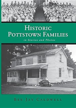 Bild des Verkufers fr Historic Pottstown Families: in Stories and Photos by Caldwell, Bee Jay [Paperback ] zum Verkauf von booksXpress