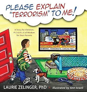 Seller image for Please Explain Terrorism to Me: A Story for Children, P-E-A-R-L-S of Wisdom for Their Parents by Zelinger, Laurie [Hardcover ] for sale by booksXpress