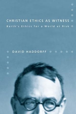 Seller image for Christian Ethics as Witness: Barth's Ethics for a World at Risk by Haddorff, David [Paperback ] for sale by booksXpress