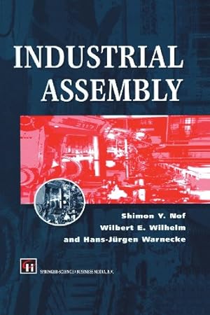 Image du vendeur pour Industrial Assembly by Nof, Shimon Y., Wilhelm, Wilbert E., Warnecke, H. [Paperback ] mis en vente par booksXpress