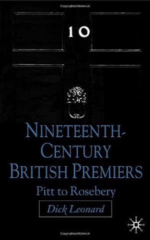 Bild des Verkufers fr Nineteenth Century Premiers: Pitt to Rosebery by Leonard, D. [Hardcover ] zum Verkauf von booksXpress