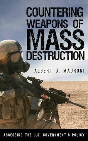 Seller image for Countering Weapons of Mass Destruction: Assessing the U.S. Government's Policy [Soft Cover ] for sale by booksXpress