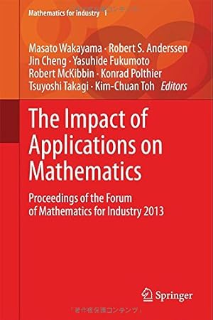 Seller image for The Impact of Applications on Mathematics: Proceedings of the Forum of Mathematics for Industry 2013 [Hardcover ] for sale by booksXpress