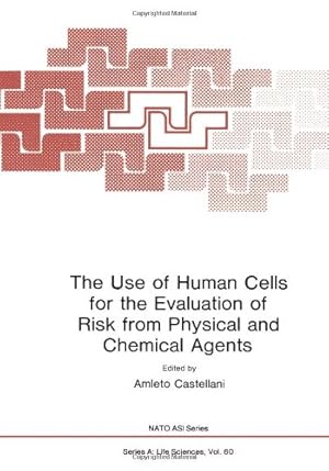 Imagen del vendedor de The Use of Human Cells for the Evaluation of Risk from Physical and Chemical Agents [Paperback ] a la venta por booksXpress