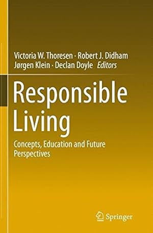 Bild des Verkufers fr Responsible Living: Concepts, Education and Future Perspectives [Paperback ] zum Verkauf von booksXpress