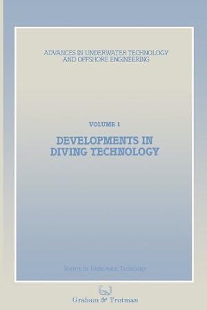 Seller image for Developments in Diving Technology: Proceedings of an international conference, (Divetech 84) organized by the Society for Underwater Technology, and . Science and Offshore Engineering) (Volume 1) by Society for Underwater Technology (SUT) [Paperback ] for sale by booksXpress