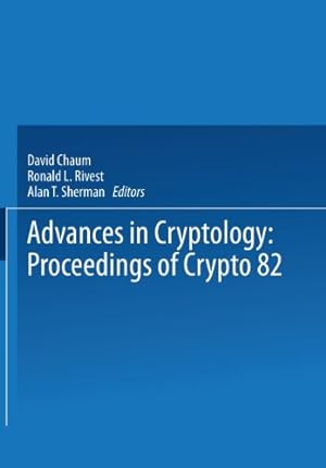 Seller image for Advances in Cryptology: Proceedings of Crypto 82 [Paperback ] for sale by booksXpress