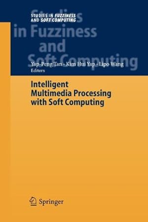 Seller image for Intelligent Multimedia Processing with Soft Computing (Studies in Fuzziness and Soft Computing) [Paperback ] for sale by booksXpress