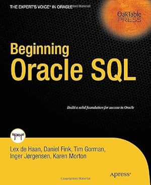 Imagen del vendedor de Beginning Oracle SQL by Morton, Karen, deHaan, Lex, Jorgensen, Inger, Gorman, Tim, Fink, Daniel, Morton, Andrew [Paperback ] a la venta por booksXpress