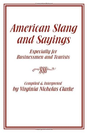 Imagen del vendedor de American Slang And Sayings: Especially For Businessmen And Tourists [Soft Cover ] a la venta por booksXpress