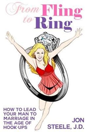 Seller image for From Fling to Ring: How to Lead Your Man to Marriage in the Age of Hook-ups [Soft Cover ] for sale by booksXpress