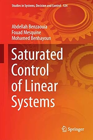 Imagen del vendedor de Saturated Control of Linear Systems (Studies in Systems, Decision and Control) by Benzaouia, Abdellah, Mesquine, Fouad, Benhayoun, Mohamed [Hardcover ] a la venta por booksXpress