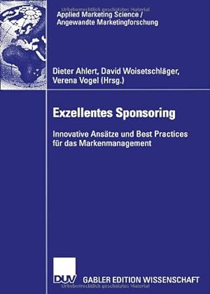 Seller image for Exzellentes Sponsoring: Innovative Ansätze und Best Practices für das Markenmanagement (Applied Marketing Science / Angewandte Marketingforschung) (German Edition) [Hardcover ] for sale by booksXpress