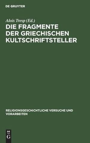 Immagine del venditore per Die Fragmente der griechischen Kultschriftsteller (Issn) (German Edition) [Hardcover ] venduto da booksXpress